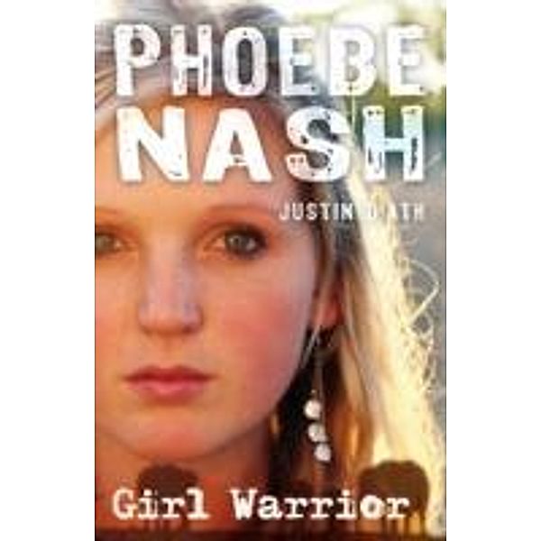 Phoebe Nash, Girl Warrior, Justin D'Ath