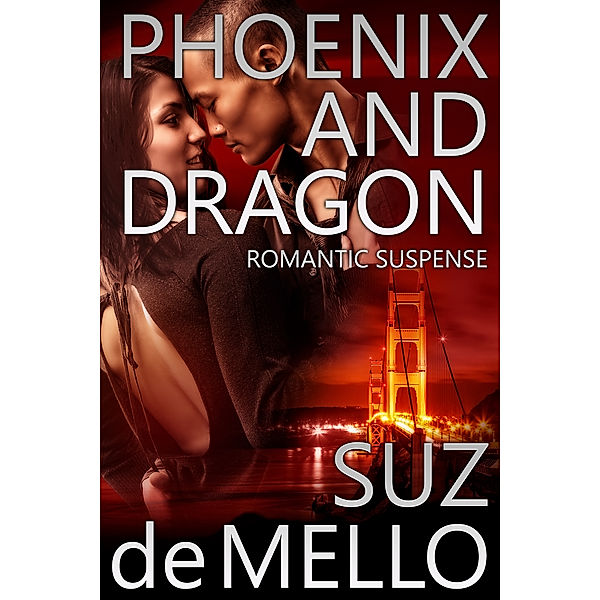 Phoenix and Dragon: Romantic Suspense, Suz Demello