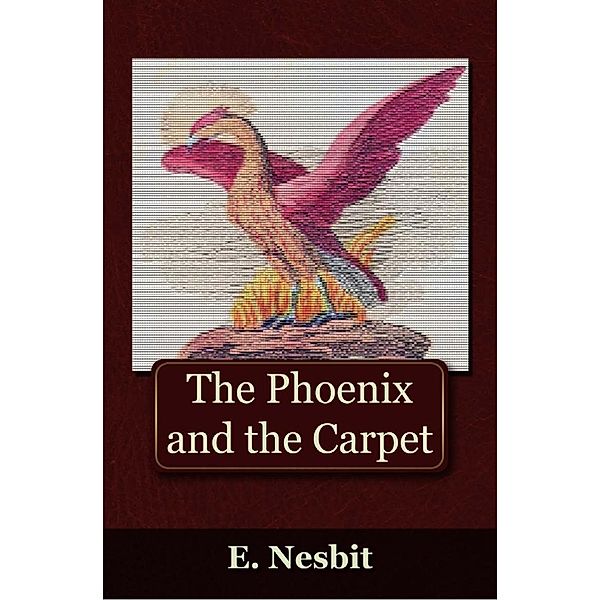 Phoenix and the Carpet / Andrews UK, Edith Nesbit