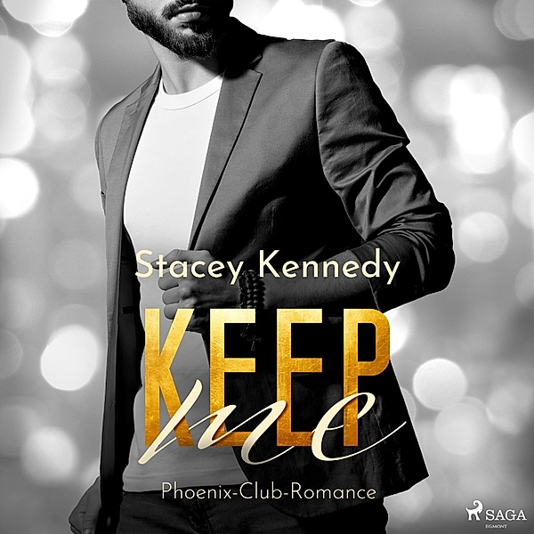 Phoenix Club - 2 - Keep Me (Phoenix Club-Reihe 2), Stacey Kennedy