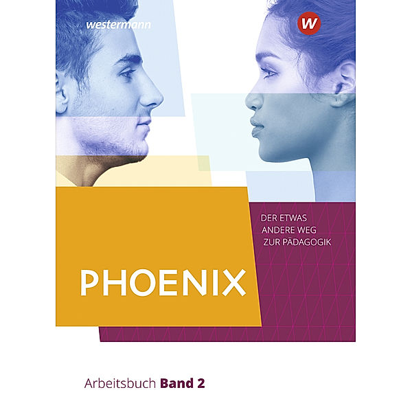 PHOENIX - Der etwas andere Weg zur Pädagogik - Erziehungswissenschaft in der gymnasialen Oberstufe - Ausgabe 2020, Heinz Dorlöchter, Edwin Stiller, Stephan Schmelzing, Oliver Schröder, Thomas Schwerdt, Julia Strassburger