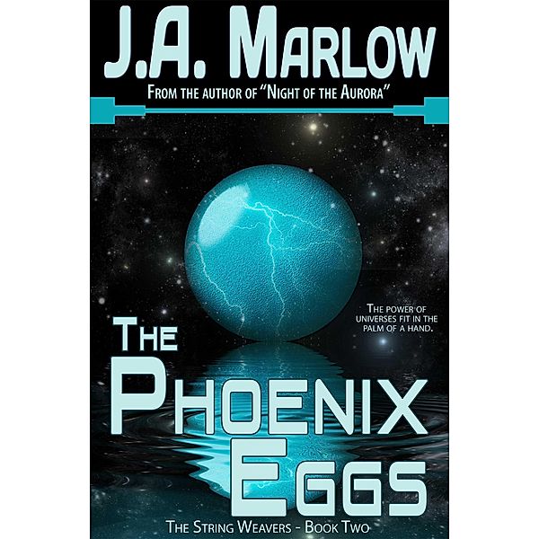 Phoenix Eggs (The String Weavers - Book 2), J. A. Marlow