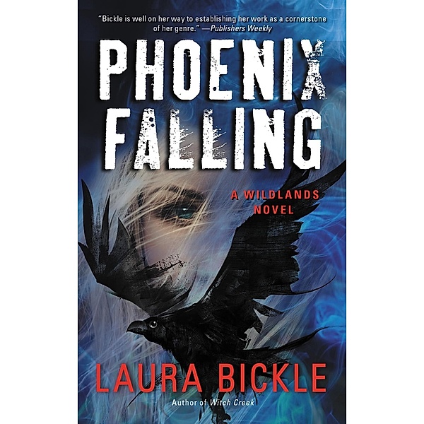 Phoenix Falling / Wildlands, Laura Bickle