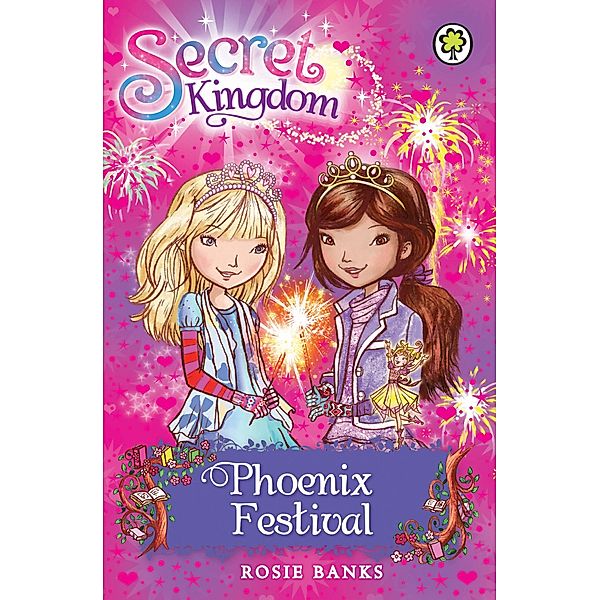 Phoenix Festival / Secret Kingdom Bd.16, Rosie Banks