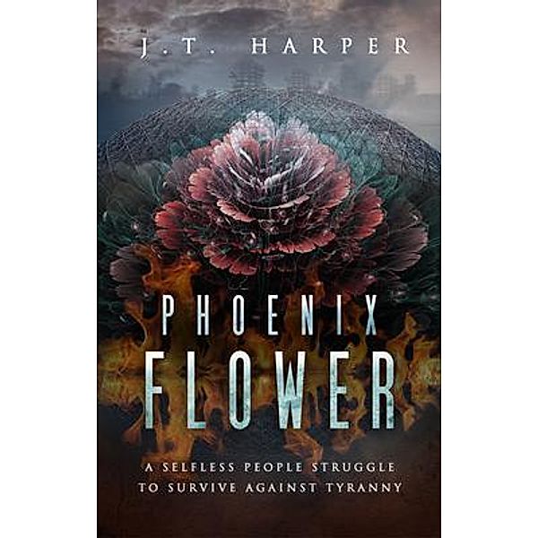 Phoenix Flower / Daugherty Press L.L.C., J T Harper