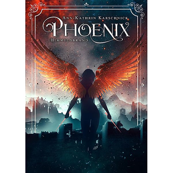 Phoenix: Himmelsbrand / Phoenix Bd.3, Ann-Kathrin Karschnick