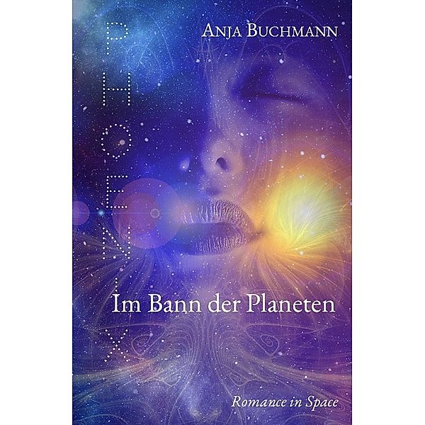 Phoenix - Im Bann der Planeten, Anja Buchmann