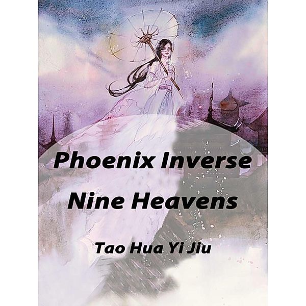 Phoenix Inverse Nine Heavens, Tao Huayijiu