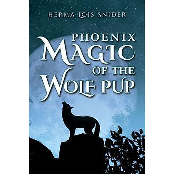 Phoenix Magic of the Wolf Pup, Herma Snider