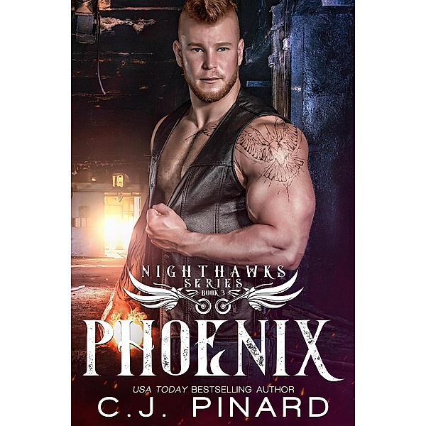 Phoenix (Nighthawks MC, #3) / Nighthawks MC, C. J. Pinard