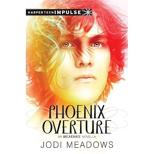 Phoenix Overture / Incarnate Novella, Jodi Meadows