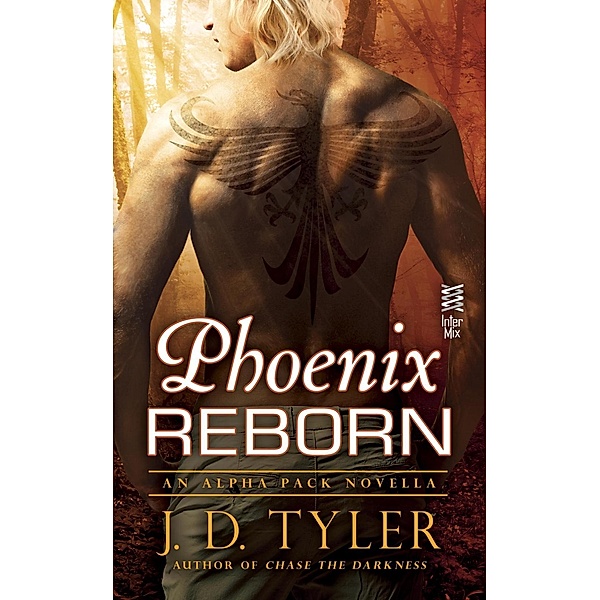 Phoenix Reborn / Alpha Pack, J. D. Tyler