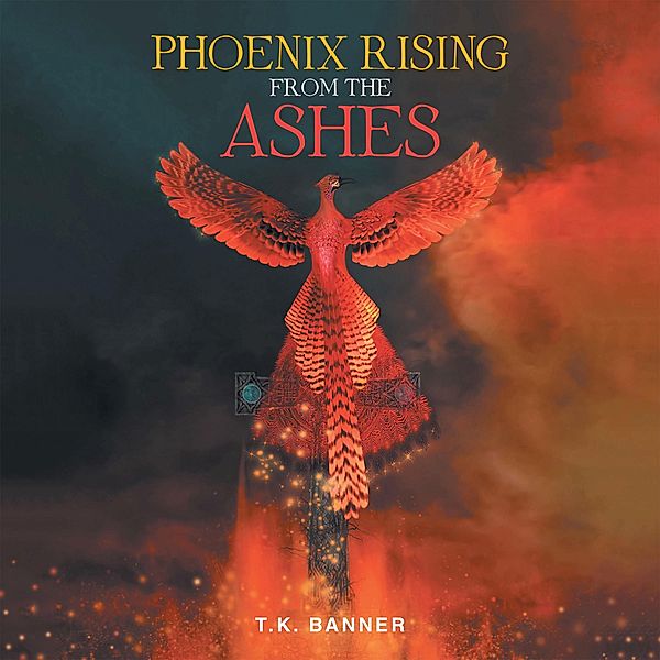 Phoenix Rising from the Ashes, T. K. Banner