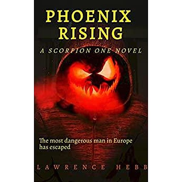 Phoenix Rising (Scorpion One, #4) / Scorpion One, Lawrence Hebb