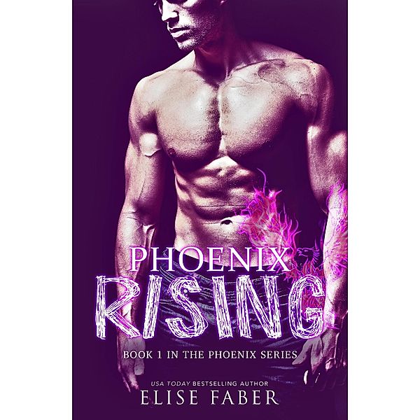 Phoenix Rising (The Phoenix Series, #1) / The Phoenix Series, Elise Faber