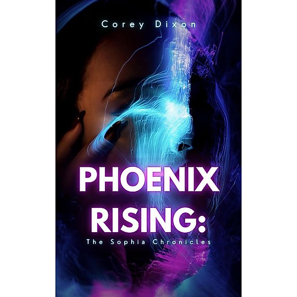 Phoenix Rising: The Sophia Chronicles, Corey Dixon