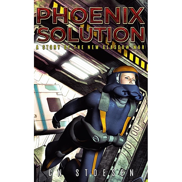 Phoenix Solution (The New Glasgow War, #7) / The New Glasgow War, Cn Stoesen, Chris Stoesen