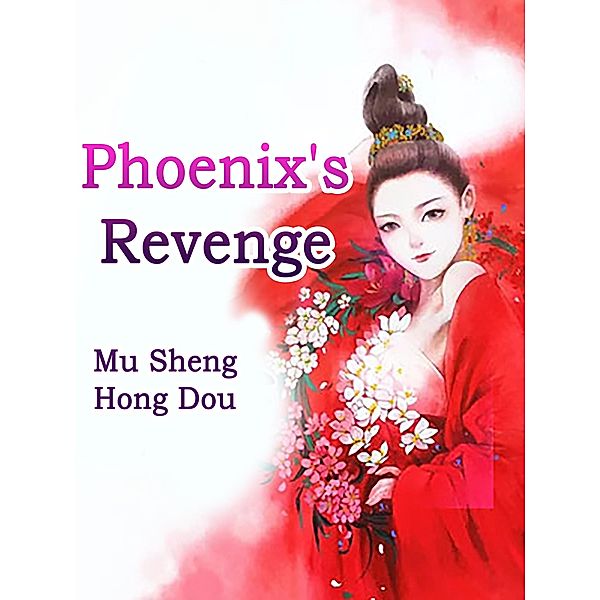 Phoenix's Revenge / Funstory, Mu ShengHongDou