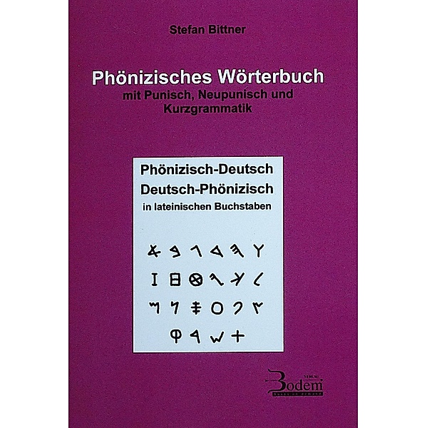 Phönizisches Wörterbuch mit Punisch, Neupunisch und Kurzgrammatik, Stefan Bittner