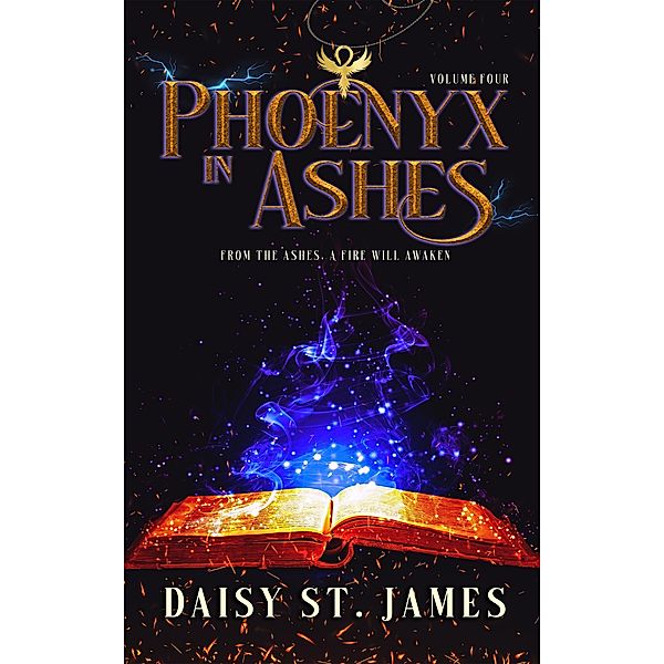 Phoenyx in Ashes (The Phoenyx Series, #4) / The Phoenyx Series, Daisy St. James