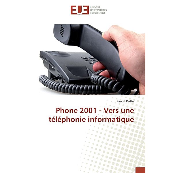 Phone 2001 - Vers une téléphonie informatique, Pascal Kotté