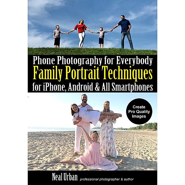 Phone Photography for Everybody / Phone Photography for Everybody Series, Neal Urban