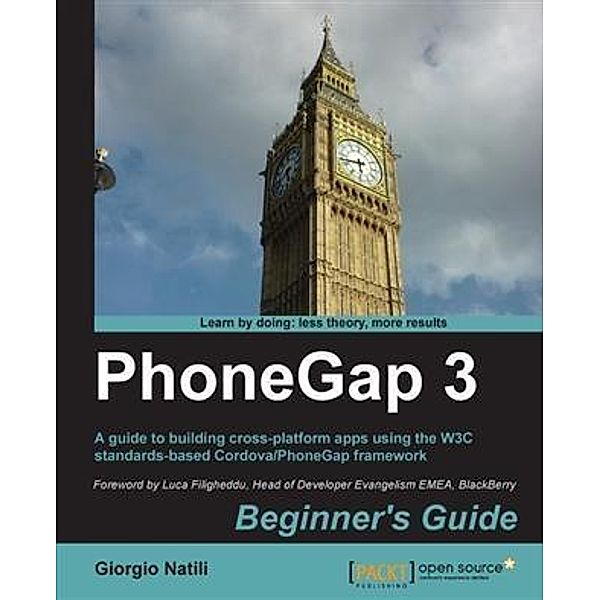 PhoneGap 3 Beginner's Guide, Giorgio Natili
