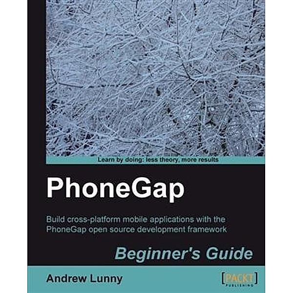 PhoneGap Beginner's Guide, Andrew Lunny