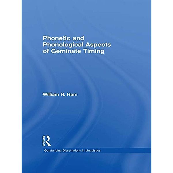 Phonetic and Phonological Aspects of Geminate Timing, William Ham