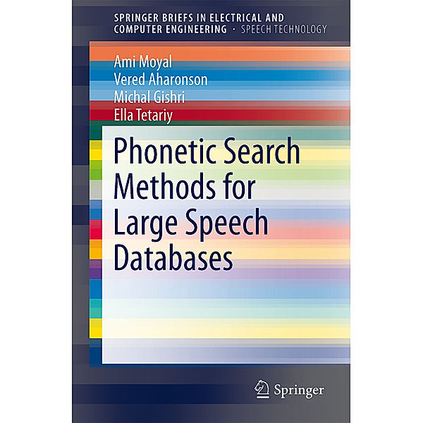 Phonetic Search Methods for Large Speech Databases, Ami Moyal, Vered Aharonson, Ella Tetariy, Michal Gishri