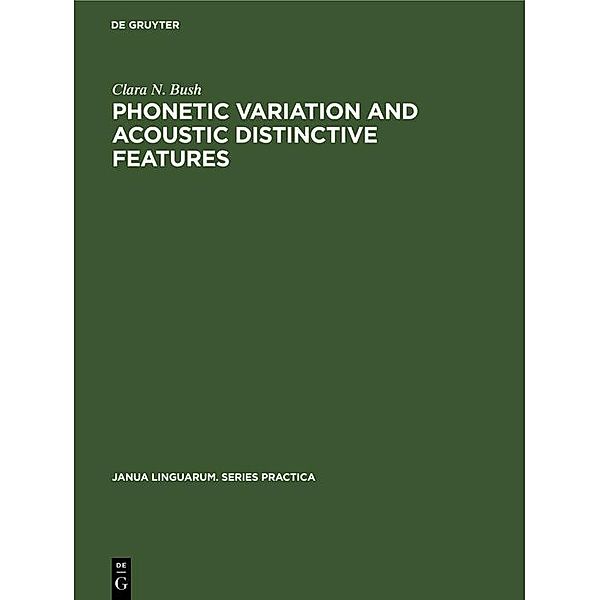 Phonetic Variation and Acoustic Distinctive Features, Clara N. Bush