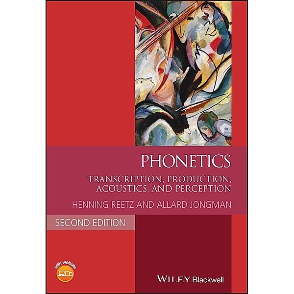 Phonetics / Blackwell Textbooks in Linguistics, Henning Reetz, Allard Jongman