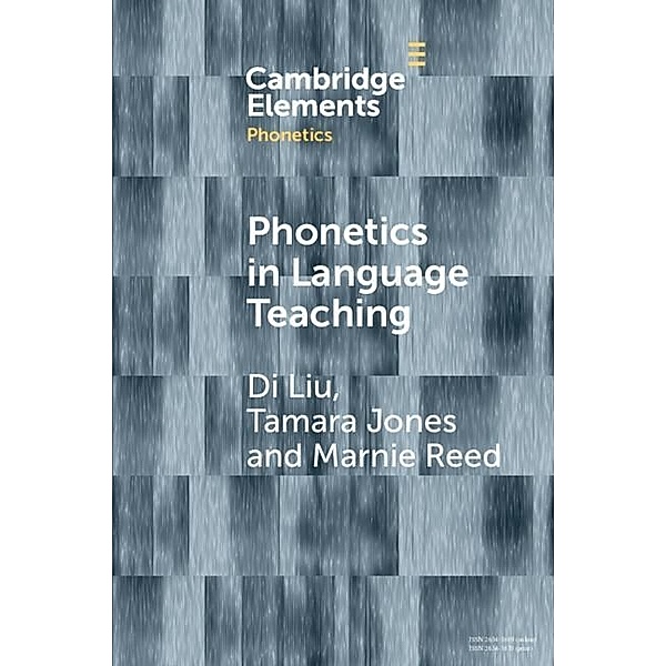 Phonetics in Language Teaching, Di Liu, Tamara Jones, Marnie Reed
