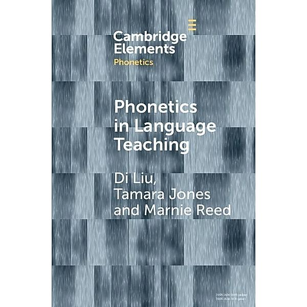 Phonetics in Language Teaching, Tamara Jones, Di Liu, Marnie Reed