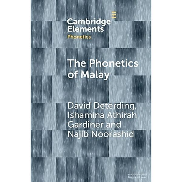 Phonetics of Malay / Elements in Phonetics, David Deterding
