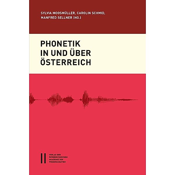 Phonetik in und über Österreich / Sitzungsberichte der philosophisch-historischen Klasse Bd.880