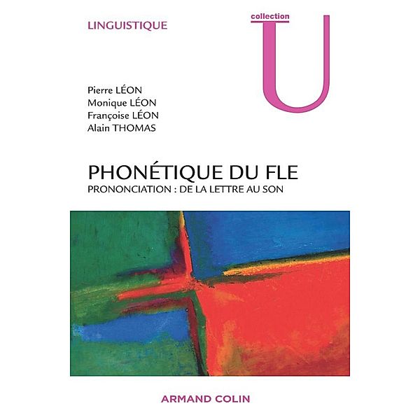 Phonétique du FLE / Linguistique, Pierre Léon, Monique Léon, Françoise Léon, Alain Thomas