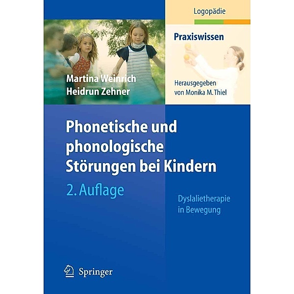 Phonetische und phonologische Störungen bei Kindern / Praxiswissen Logopädie, Martina Weinrich, Heidrun Zehner