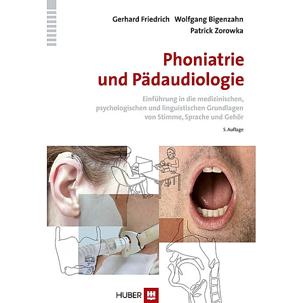 Phoniatrie und Pädaudiologie, Gerhard Friedrich, Wolfgang Bigenzahn, Patrick Zorowka