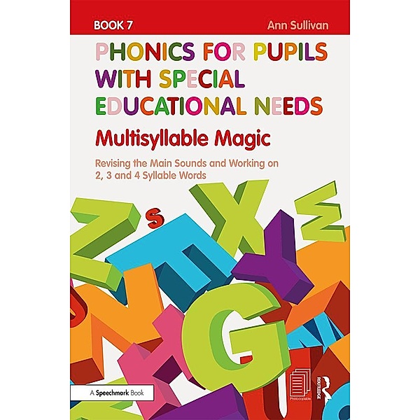 Phonics for Pupils with Special Educational Needs Book 7: Multisyllable Magic, Ann Sullivan
