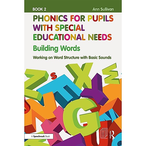 Phonics for Pupils with Special Educational Needs Book 2: Building Words, Ann Sullivan