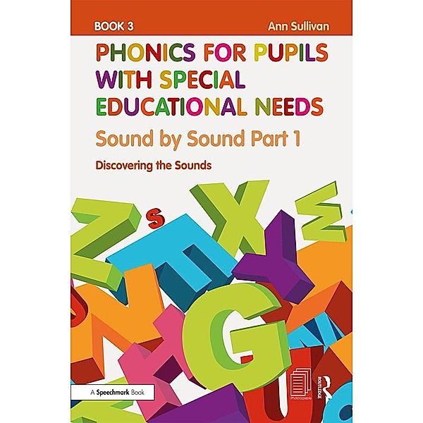Phonics for Pupils with Special Educational Needs Book 3: Sound by Sound Part 1, Ann Sullivan