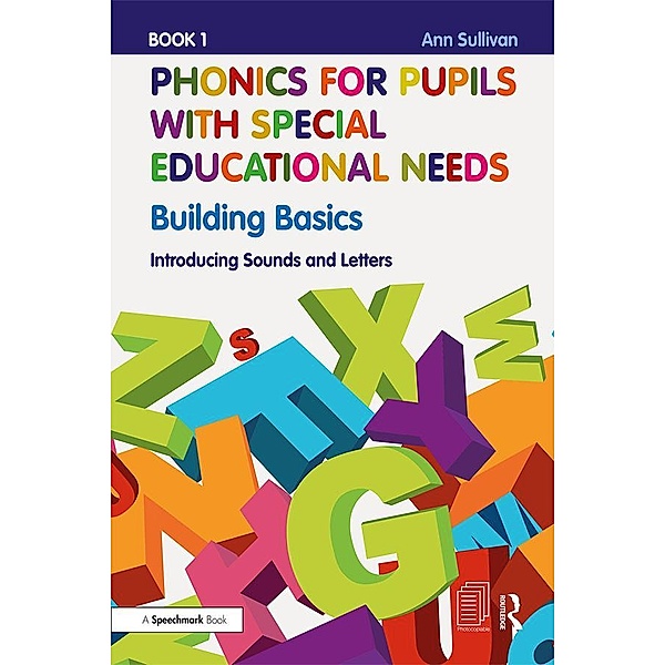 Phonics for Pupils with Special Educational Needs Book 1: Building Basics, Ann Sullivan