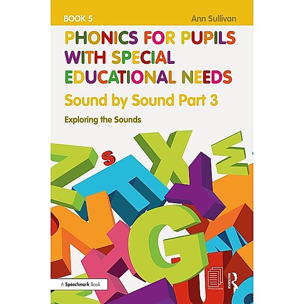 Phonics for Pupils with Special Educational Needs Book 5: Sound by Sound Part 3, Ann Sullivan