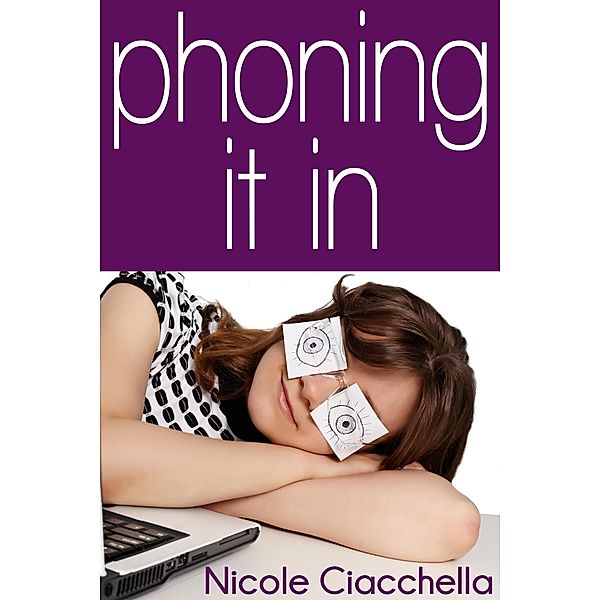 Phoning It In, Nicole Ciacchella