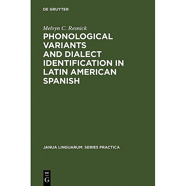 Phonological Variants and Dialect Identification in Latin American Spanish, Melvyn C. Resnick