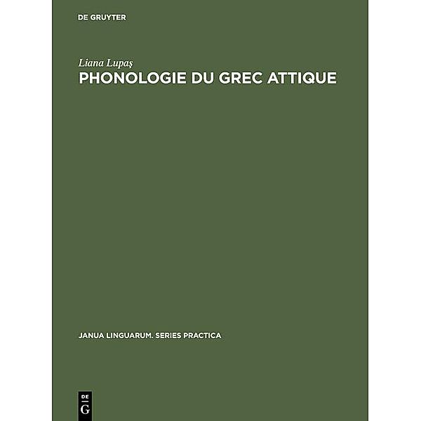 Phonologie du grec attique / Janua Linguarum. Series Practica Bd.164, Liana Lupas