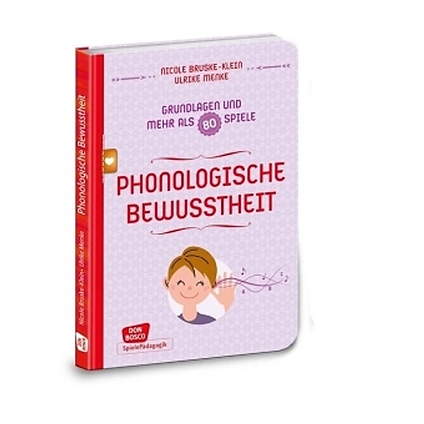 Phonologische Bewusstheit - Grundlagen und mehr als 80 Spiele, Nicole Bruske-Klein, Ulrike Menke, Swana Seggewiss