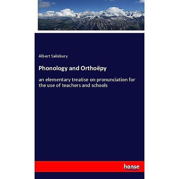 Phonology and Orthoëpy, Albert Salisbury