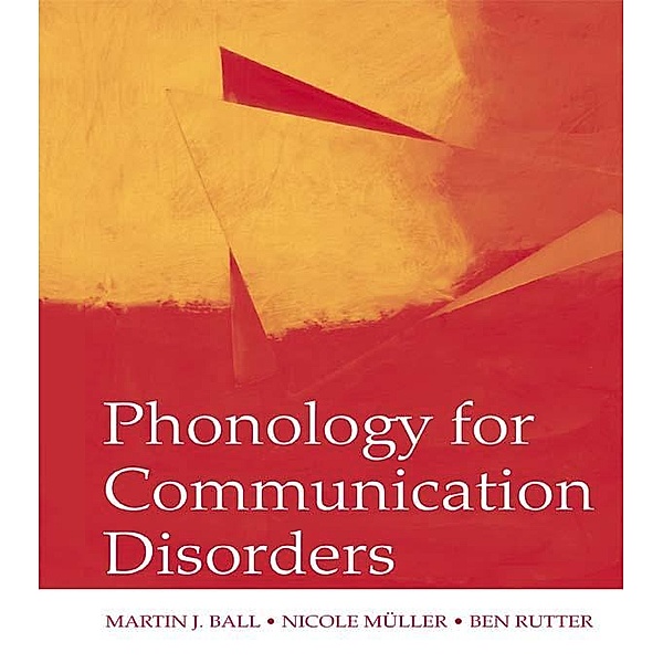 Phonology for Communication Disorders, Martin J. Ball, Nicole Muller, Ben Rutter